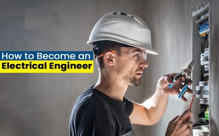  How to become Electrical Engineer?