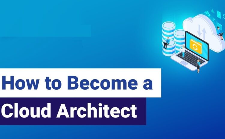 How to become Cloud Computing Architect?