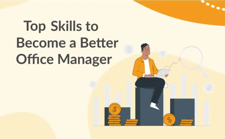  12 Tips to become a great office manager
