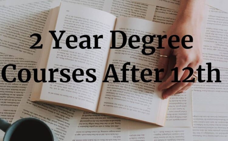  2 Year Degree Courses After 12th Commerce, Science, Arts