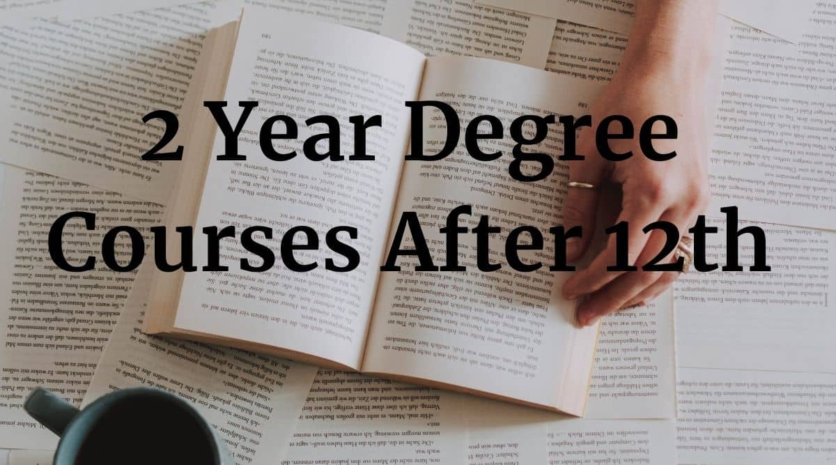 2-Year Degree Courses After 12th Commerce, Science, Arts