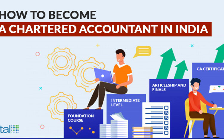  How to become a Chartered Accountant: Career Guide, Courses, After 12th, Eligibility, Qualification, Colleges, Jobs, Scope, Salary 2023