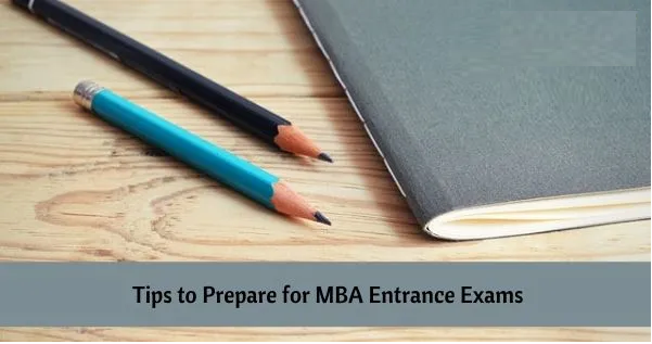 Tips to preapare fot MBA  entrance exam