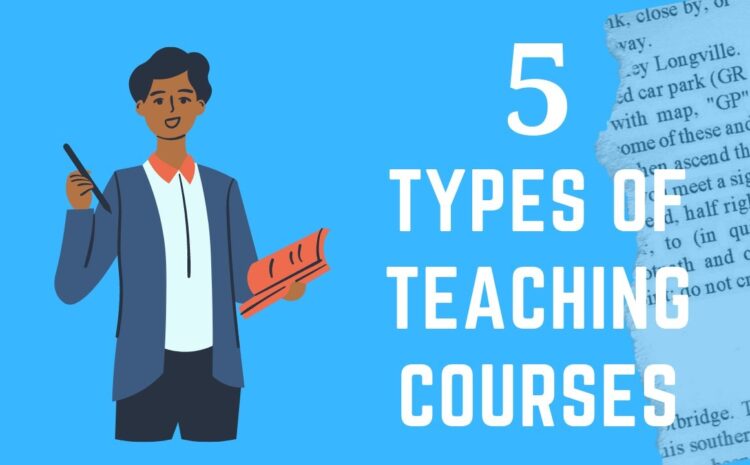  Types of Teaching Courses