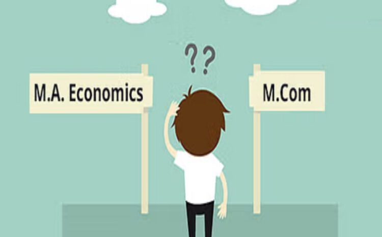  M.Com vs MA in Economics