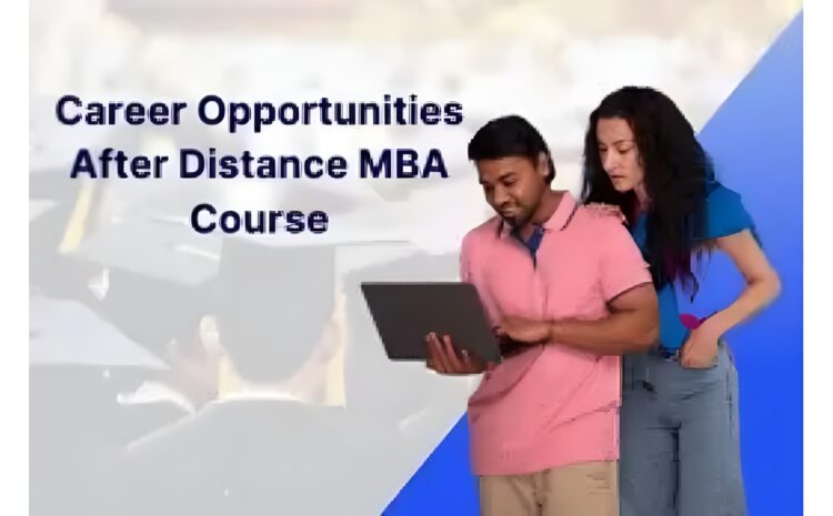  Career Opportunities After Distance MBA : Best MBA Distance Education in India