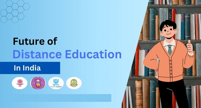  Future of Distance Education in India :UGC Approved Online Learning