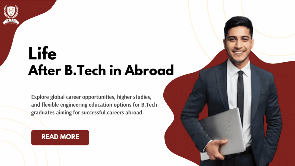 Life After B.Tech Abroad Career Opportunities, Higher Studies, and Global Growth Paths